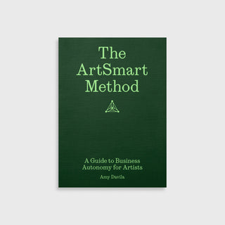 The ArtSmart Method - A guide to Business Autonomy for Artists - Amy Davila