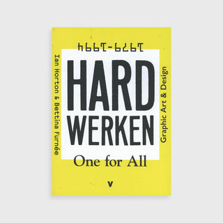 Hard Werken: One for All - Graphic Art & Design 1979–1994