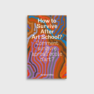 How to Survive After Art School?