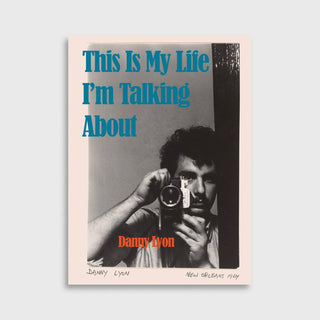 This is My Life I'm Talking About - Danny Lyon