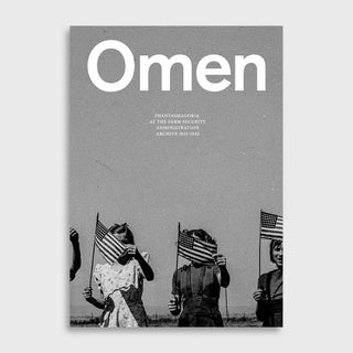 Omen: Phantasmagoria at the Farm Security Administration 1935-1942