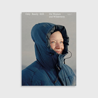 Only Barely Still – Women and Wilderness - Catherine Lemblé