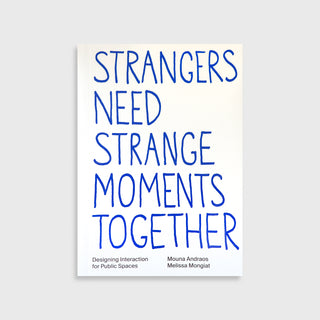 Strangers Need Strange Moments Together