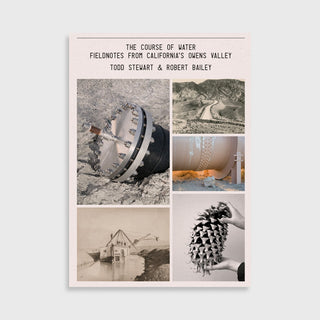 The Course of Water — Fieldnotes from California’s Owens Valley