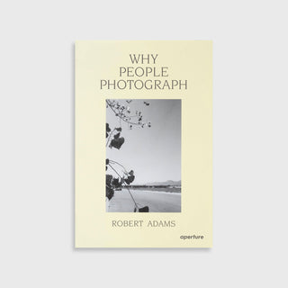 Why People Photograph - Robert Adams