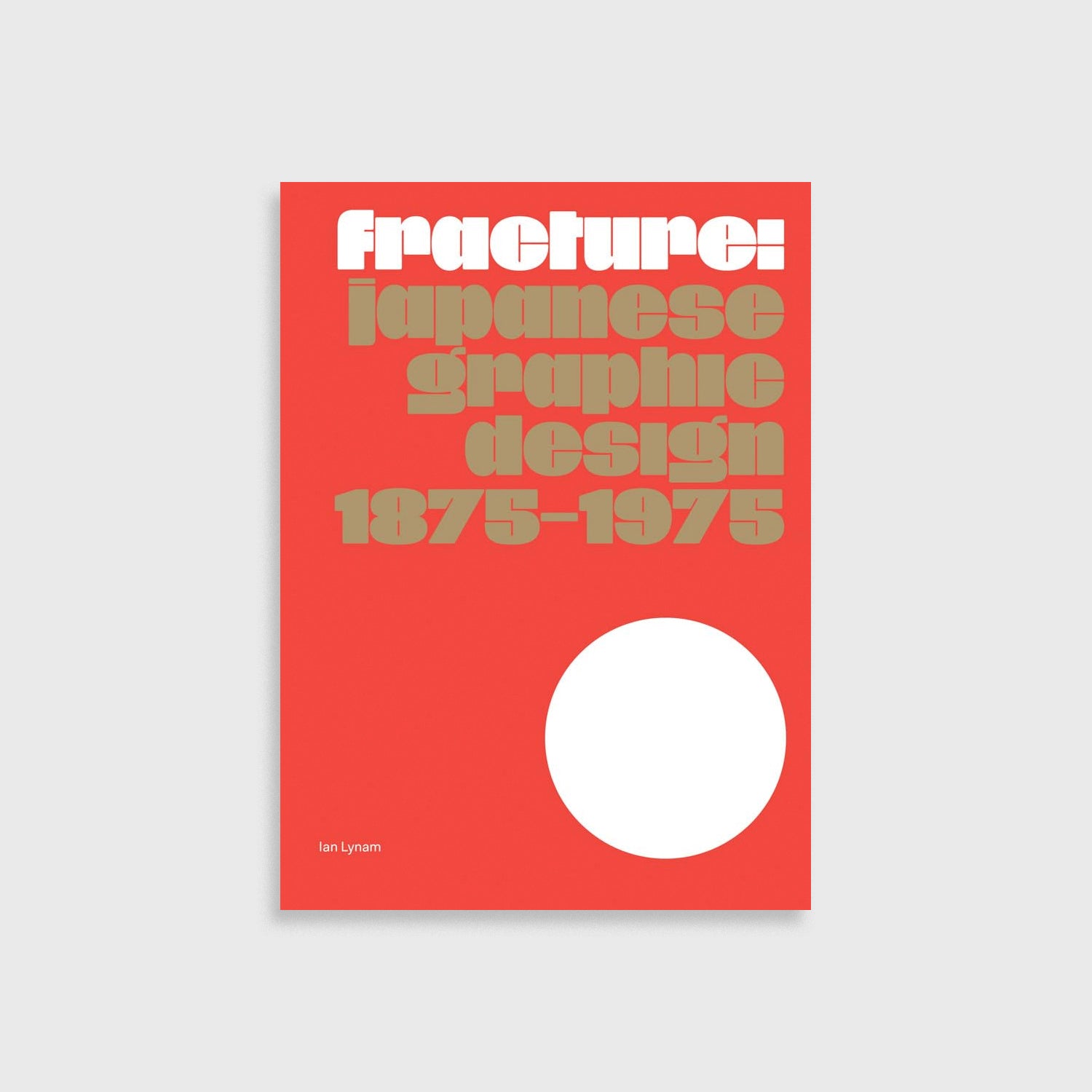 Fracture: Japanese Graphic Design 1875–1975 - Earnest Paper