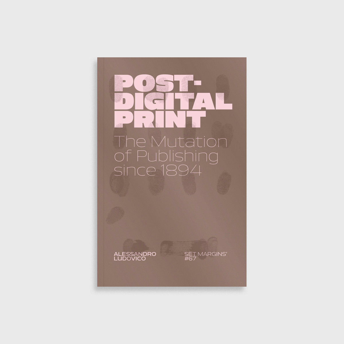 Post-Digital Print: The Mutation of Publishing since 1894 - Earnest Paper